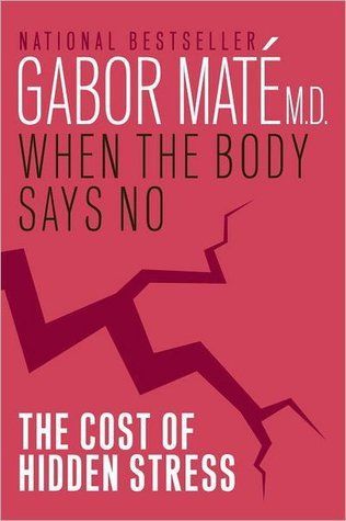 When the Body Says No: The Cost of Hidden Stress / Когда тело говорит "нет" на английском 978-0412-006 фото