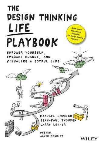 The Design Thinking Life Playbook: Empower Yourself, Embrace Change, and Visualize a Joyful Life 111968224 фото