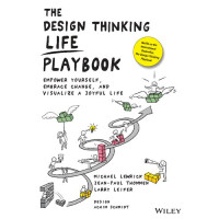 The Design Thinking Life Playbook: Empower Yourself, Embrace Change, and Visualize a Joyful Life