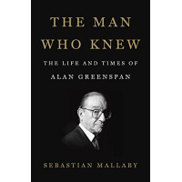 eBook: The Man Who Knew: The Life and Times of Alan Greenspan