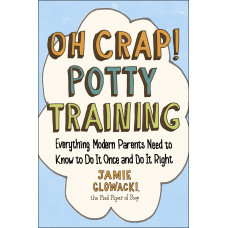 Oh Crap! Potty Training (Откажитесь от подгузников на английском)